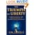 The Triumph of Liberty: A 2,000 Year History Told Through the Lives of Freedom's Greatest Champions
