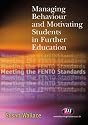 Managing Behaviour and Motivating Students in Further Education