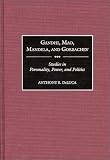 Gandhi, Mao, Mandela, and Gorbachev: Studies in Personality, Power, and Politics