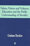 Values, Virtues and Violence (Journal of Philosophy of Education)