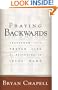Praying Backwards: Transform Your Prayer Life by Beginning in Jesus' Name