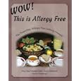 Wow! This is allergy free: The sugarfree, allergy free cooking concept by Mary Yoder
