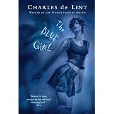 The Blue Girl ~ Charles de Lint