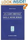Les cultes orientaux dans le monde romain (Histoire) (French Edition)