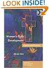Women's Faith Development: Patterns and Processes (Explorations in Practical, Pastoral, and Empirical Theology) (Explorations in Practical, Pastoral, and Empirical Theology)