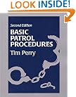 Basic Patrol Procedures: A Foundation for the Law Enforcement Student : A Review for the Veteran Officer
