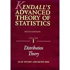 Kendall's Advanced Theory of Statistics, Volume 1: Distribution Theory by  Maurice Kendall, Alan Stuart, and J. Keith Ord