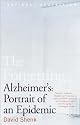 The Forgetting: Alzheimer's: Portrait of an Epidemic