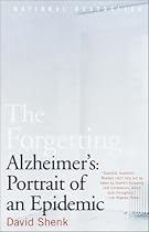 The Forgetting: Alzheimer's: Portrait of an Epidemic