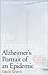 The Forgetting: Alzheimer s: Portrait of an Epidemic