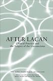 After Lacan (Suny Series in Psychoanalysis and Culture)