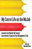 My Secret Life on the McJob: Lessons from Behind the Counter Guaranteed to Supersize Any Management Style