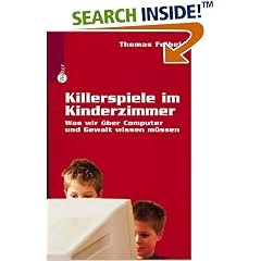 Killerspiele im Kinderzimmer. Was wir über Computer und Gewalt wissen müssen (Broschiert)