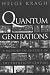 Books : Quantum Generations: A History of Physics in the Twentieth Century