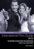 The International Film Guide 2012 - The Definitive Annual Review of World Cinema, 48th Edition: The Definite Annual Review of World Cinema