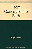 From conception to birth : the drama of life's beginnings