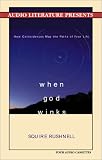 When God Winks: How the Power of Coincidence Guides Your Life[UNABRIDGED]