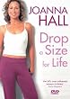 Joanna Hall's Drop A Size For Life [DVD]