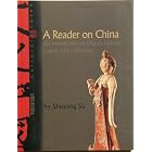 Click here to buy  A Reader on China: An Introduction to China's History, Culture, and Civilization  by Shuyang Su.