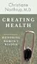 Creating Health: Honoring Women's Wisdom