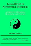 Legal Issues in Alternative Medicine: A Guide For Clinicians, Hospitals, and Patients