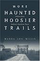 More Haunted Hoosier Trails (Haunted Heartland Series)