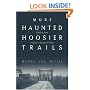 More Haunted Hoosier Trails (Haunted Heartland Series)