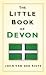 The Little Book of Devon (Little Book Of... (History Press))
