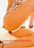 Produkt-Bild: Schamlos und sexbesessen: schmutzige erotische Geschichten