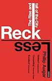 Reckless: The Rise and Fall of the City