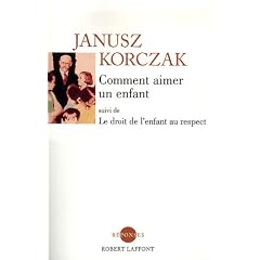 Comment aimer un enfant suivi de Le droit de l'enfant au respect
