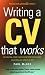 Books : Writing a CV That Works: A Concise, Clear and Comprehensive Guide to Writing an Effective CV (How to)