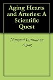 Aging Hearts and Arteries: A Scientific Quest