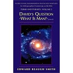 David's Question, What Is Man: Psalms 8 (Smith, Edward Reaugh, Rudolf Steiner, Anthroposophy and the Holy Scriptures. Terms and Phrases, V. 2.) (Smith, ... Holy Scriptures. Terms and Phrases, V. 2.) book cover