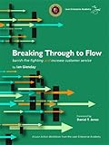 Breaking through to flow : banish fire fighting and increase customer service