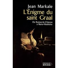 L'�nigme du Saint Graal : De Rennes-le-Ch�teau � Marie-Madeleine