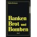 Banken, Brot und Bomben - Band 1