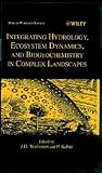 Integrating Hydrology, Ecosystem Dynamics and Biogeochemistry in Complex Landscapes