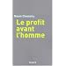 Le profit avant l'homme
