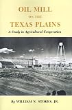 Oil Mill on the Texas Plains: A Study in Agricultural Cooperation