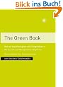 THE GREEN BOOK-� Wie wir Nachhaltigkeit als Erfolgsfaktor in Wirtschaft und Management integrieren. Ein Leitfaden f�r Unternehmen