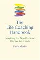 The Life Coaching Handbook: Everything You Need to Be an Effective Life Coach