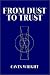 From Dust to Trust