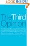 The Third Opinion: How Successful Leaders Use Outside Insight to Create Superior Results
