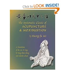 The Systematic Classic of Acupuncture and Moxibustion: Huang-Ti Chen Chiu Chia I Ching (Jia Yi Jing)