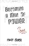 Becoming a Man of Power Becoming a Man of Power