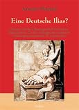 Eine Deutsche Ilias? Homer und das 'Nibelungenlied' bei Johann Jakob Bodmer. Zu den Anf�ngen der nationalen Nibelungenrezeption im 18. Jahrhundert - Annegret Pfalzgraf