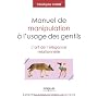 Manuel de manipulation � l'usage des gentils : L'a&hellip de Carr� Christophe