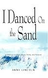 Review Xlibris Corporation  / I Danced on the Sand: A Memoir of Child Abuse, Hope, and Promise
