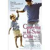Growing an In-Sync Child: Simple, Fun Activities to Help Every Child Develop, Learn, and Grow [Paperback]